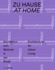 Zu Hause / At Home : Architektur zum Wohnen in der Stadt / Architecture for Urban Living - Book