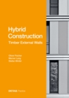 Hybrid Construction - Timber External Walls : Hybrid design: eco-efficient + economic - Book