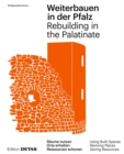 Weiterbauen in der Pfalz / Rebuiding in the Palatinate : Substanz erhalten - Ressourcen schonen - Ortskerne beleben / Using Built Spaces - Saving Resources - Reviving Places - Book