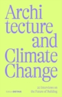 Architecture and Climate Change : 20 Interviews on the Future of Building - eBook