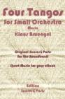 Four Tangos for Small Orchestra : Original Scores to the Soundtrack Sheet Music for Your Ipad or Kindle - Edition Scores & Parts - eBook