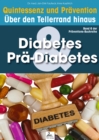 Diabetes & Pra-Diabetes: Quintessenz und Pravention : Quintessenz und Pravention Uber den Tellerrand hinaus - eBook