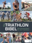 Die Triathlonbibel : Das Standardwerk fur alle Triathleten - eBook