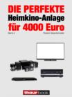 Die perfekte Heimkino-Anlage fur 4000 Euro (Band 2) : 1hourbook - eBook