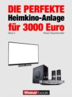 Die perfekte Heimkino-Anlage fur 3000 Euro (Band 2) : 1hourbook - eBook