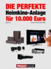 Die perfekte Heimkino-Anlage fur 10.000 Euro (Band 3) : 1hourbook - eBook