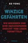 Winzige Gefahrten : Wie Mikroben uns eine umfassende Ansicht vom Leben vermitteln - eBook