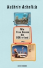Wie Frau Krause die DDR erfand - eBook