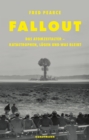 Fallout : Das Atomzeitalter - Katastrophen, Lugen und was bleibt - eBook