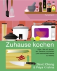 Zuhause kochen : Oder: Wie ich lernte, auf Rezepte zu pfeifen (und meine Mikrowelle zu lieben) - eBook