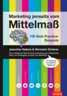 Marketing jenseits vom Mittelma : 100 Best-Practice-Beispiele - eBook
