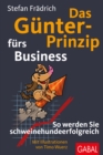 Das Gunter-Prinzip furs Business : So werden Sie schweinehundeerfolgreich - eBook
