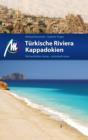 Turkische Riviera - Kappadokien Reisefuhrer Michael Muller Verlag : Individuell reisen mit vielen praktischen Tipps - eBook