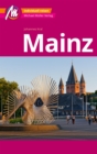 Mainz MM-City Reisefuhrer Michael Muller Verlag : Individuell reisen mit vielen praktischen Tipps und Web-App mmtravel.com - eBook