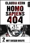 Homo Sapiens 404 Band 2: Mit dieser Waffe - eBook