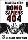 Homo Sapiens 404 Band 3: Sie haben keine Wahl - eBook