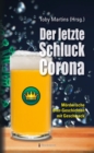 Der letzte Schluck Corona : Morderische Bier-Geschichten mit Geschmack - eBook