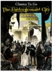 The Underground City, or, the Child of the Cavern - eBook