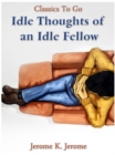 Idle Thoughts of an Idle Fellow - eBook