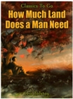 How Much Land Does A Man Need - eBook