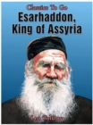Esarhaddon, King of Assyria - eBook
