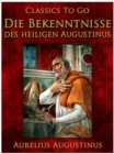 Die Bekenntnisse des heiligen Augustinus - eBook