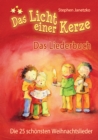 Das Licht einer Kerze - Die 25 schonsten Weihnachtslieder : Das Liederbuch mit allen Texten, Noten und Gitarrengriffen zum Mitsingen und Mitspielen - eBook