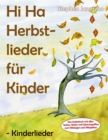 Hi Ha Herbstlieder fur Kinder - Kinderlieder : Das Liederbuch mit allen Texten, Noten und Gitarrengriffen zum Mitsingen und Mitspielen - eBook