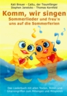 Komm, wir singen Sommerlieder und freu'n uns auf die Sommerferien : Das Liederbuch mit allen Texten, Noten und Gitarrengriffen zum Mitsingen und Mitspielen - eBook