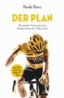 Der Plan : Wie Jumbo-Visma das beste Radsportteam der Welt wurde - eBook