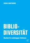 Bibliodiversitat : Manifest fur unabhangiges Publizieren - eBook