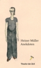 Heiner Muller - Anekdoten : Gesammelt und herausgegeben von Thomas Irmer - eBook