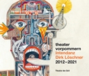 Theater Vorpommern : Intendanz Dirk Loschner 2012-2021 - eBook