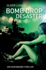 Bomb Drop Desaster : Ein Skateboard Thriller - eBook