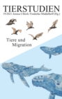 Tiere und Migration : Tierstudien 19/2021 - eBook