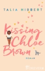 Kissing Chloe Brown : Roman | Riesiger TikTok-Erfolg in den USA - Die perfekte Mischung aus Feelgood-RomCom und Romance - eBook