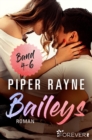 Baileys Band 4-6 : Sammelband | Romantische Unterhaltung mit viel Charme, Witz und Leidenschaft: Band 4-6 der erfolgreichen Baileys-Serie von Piper Rayne - eBook