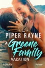 A Greene Family Vacation : Eine Greene-Family-Novella | Reisefieber in der neuen romantischen Smalltown-Familienserie in Alaska - eBook