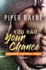 You Had Your Chance : Roman | Der Auftakt der neuen spicy Sports-Romance-Serie: heie Footballspieler und groe Gefuhle - eBook