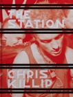 Chris Killip: The Station - Book