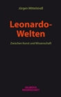 Leonardo-Welten : Zwischen Kunst und Wissenschaft - eBook