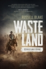 WASTELAND - Schuld und Suhne : Endzeit-Thriller - eBook