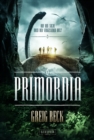 PRIMORDIA - Auf der Suche nach der vergessenen Welt : Roman - eBook