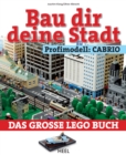 Bau dir deine Stadt - Profimodell: Cabrio : Das groe Lego Buch - eBook