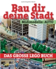 Bau dir deine Stadt - Midimodelle: Auto : Das groe Lego Buch - eBook