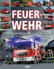 Feuerwehr : Die spektakularsten Einsatzfahrzeuge - eBook