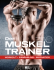 Der Muskeltrainer : Workout - Ernahrung - Motivation - eBook