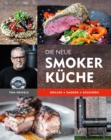Die neue Smoker-Kuche : Grillen - Smoken - Rauchern - eBook