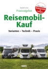 Praxisratgeber Reisemobil-Kauf : Varianten - Technik - Praxis - eBook