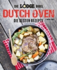 Die Lodge Bibel: Dutch Oven : Die besten Rezepte - eBook